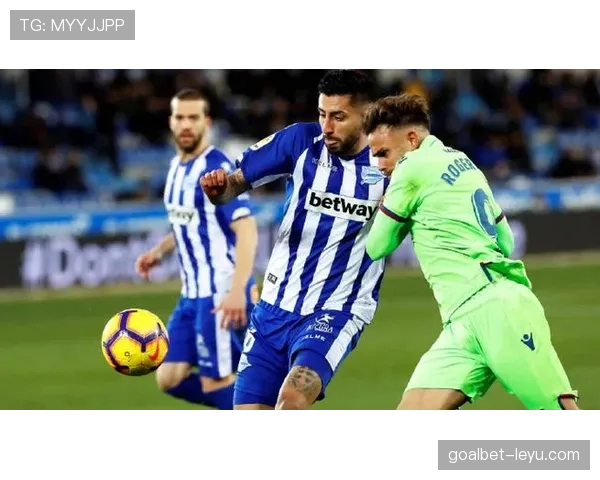 阿拉维斯中场核心闪耀赛场，助球队升级前景更添信心